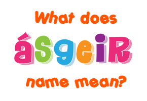 Meaning of Ásgeir Name