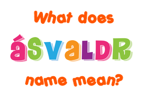 Meaning of Ásvaldr Name