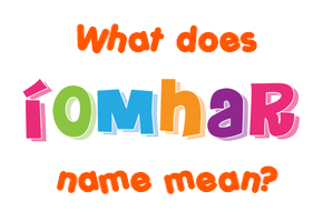 Meaning of Íomhar Name