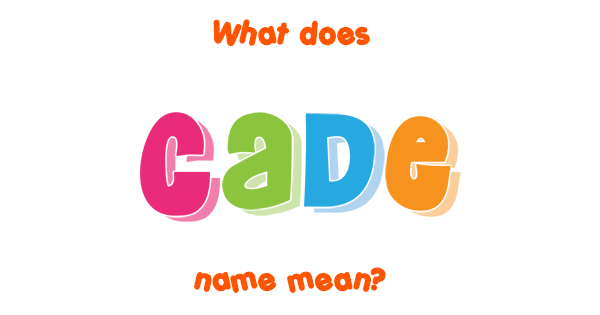 cade-name-meaning-of-cade