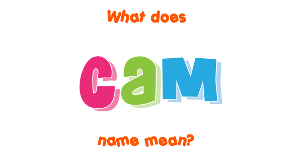 cam-name-meaning-of-cam