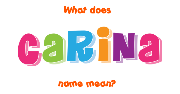 Carina Name Meaning Of Carina