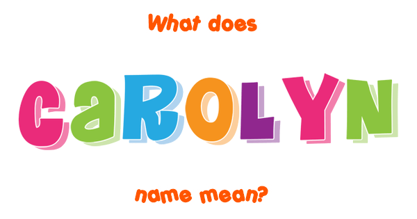 carolyn-name-meaning-of-carolyn