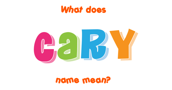 cary-name-meaning-of-cary