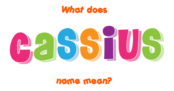 cassius-name-meaning-of-cassius