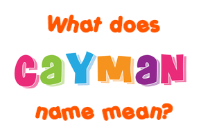 Meaning of Cayman Name