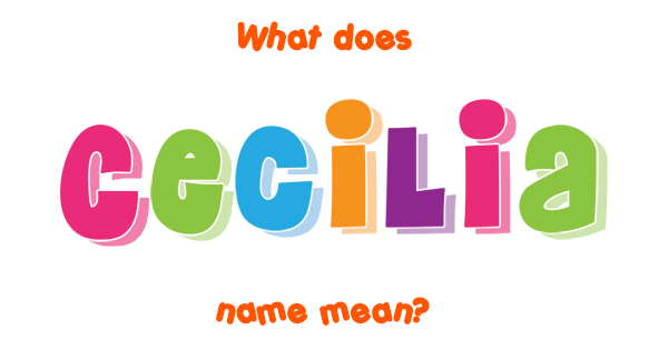 cecilia-name-meaning-of-cecilia