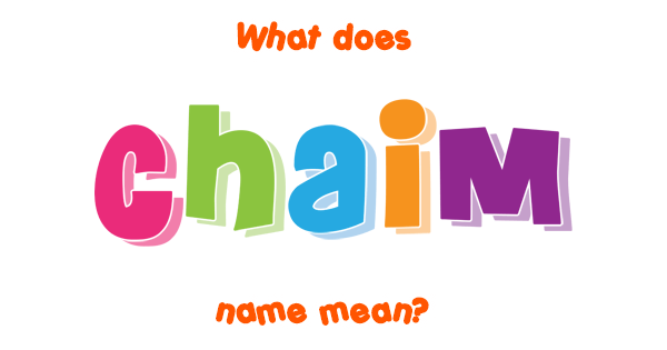 chaim-name-meaning-of-chaim