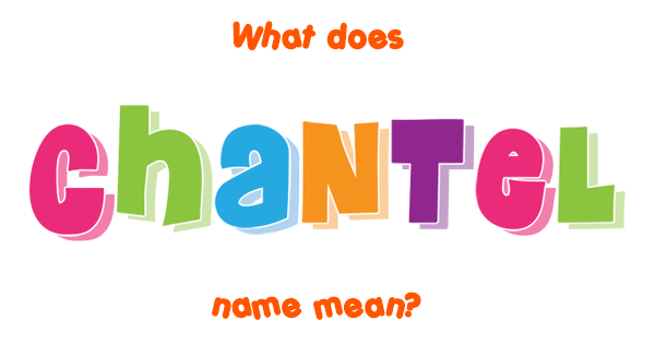 chantel-name-meaning-of-chantel