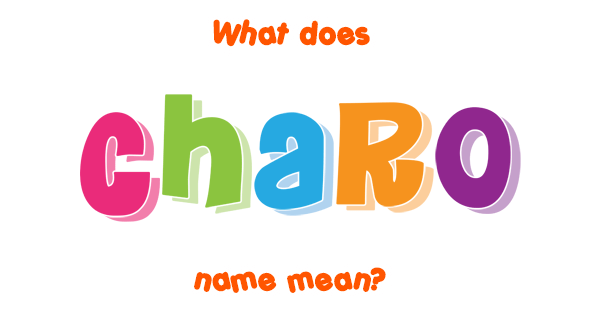 charo-name-meaning-of-charo