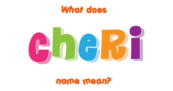 cheri-name-meaning-of-cheri