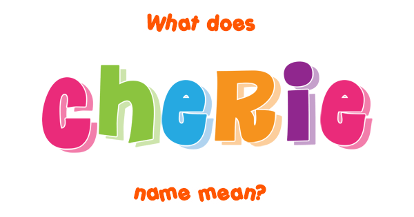 cherie-name-meaning-of-cherie