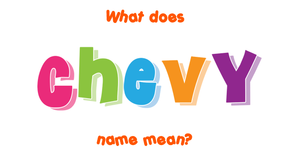 chevy-name-meaning-of-chevy