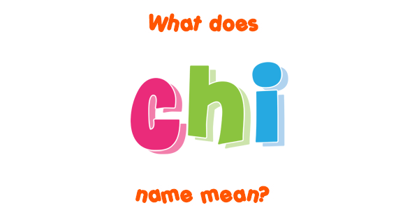 chi-name-meaning-of-chi