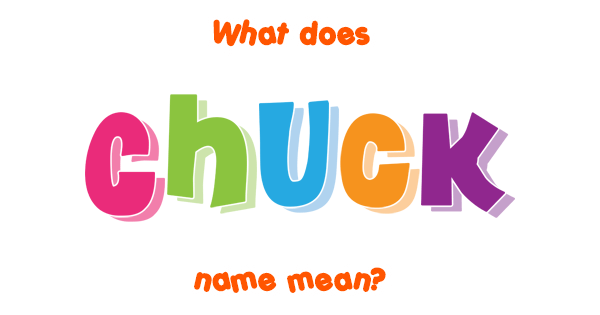 chuck-name-meaning-of-chuck