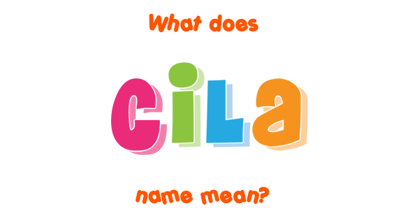 Cila name - Meaning of Cila