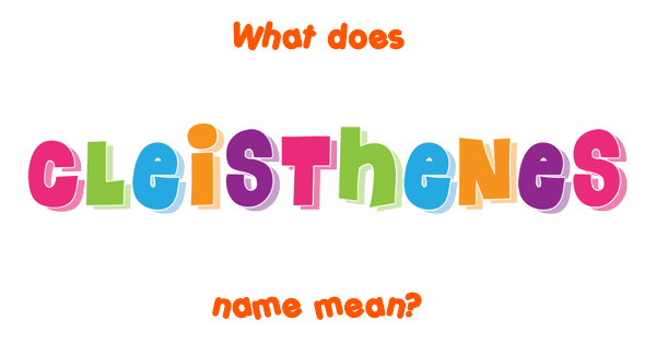 cleisthenes-name-meaning-of-cleisthenes