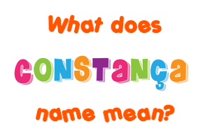 Meaning of Constança Name