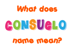 Meaning of Consuelo Name