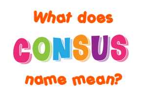 Meaning of Consus Name