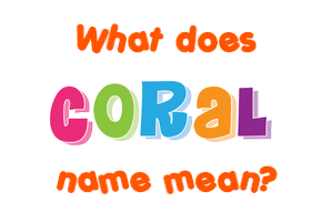 Meaning of Coral Name