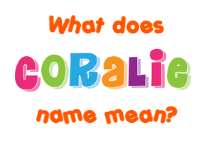 Meaning of Coralie Name