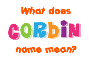 Meaning of Corbin Name