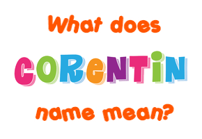 Meaning of Corentin Name