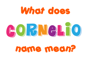 Meaning of Cornelio Name