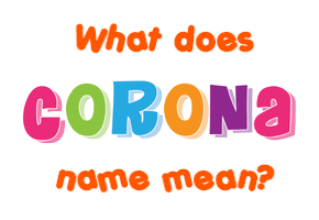 Meaning of Corona Name