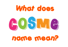 Meaning of Cosme Name