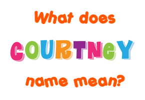 Meaning of Courtney Name