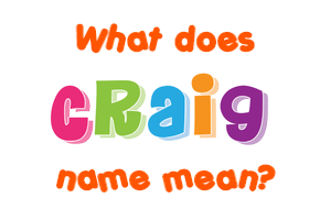 Meaning of Craig Name