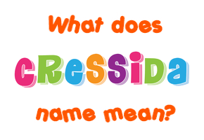 Meaning of Cressida Name