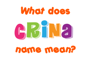 Meaning of Crina Name