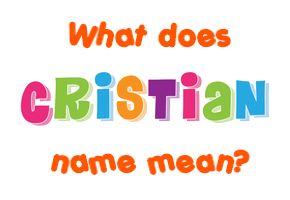 Meaning of Cristian Name