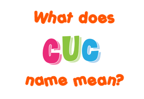 Meaning of Cuc Name