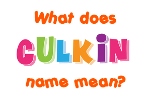 Meaning of Culkin Name