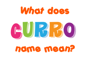 Meaning of Curro Name