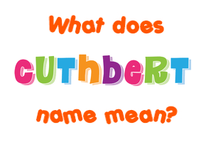 Meaning of Cuthbert Name