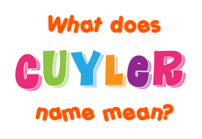 Meaning of Cuyler Name