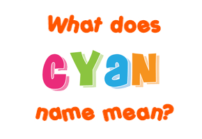 Meaning of Cyan Name