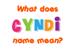 Meaning of Cyndi Name