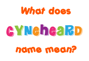 Meaning of Cyneheard Name