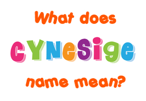 Meaning of Cynesige Name