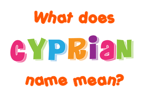 Meaning of Cyprian Name