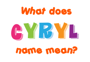 Meaning of Cyryl Name