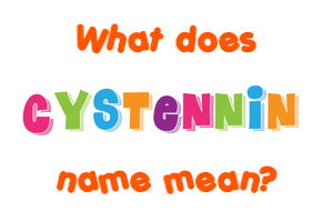 Meaning of Cystennin Name