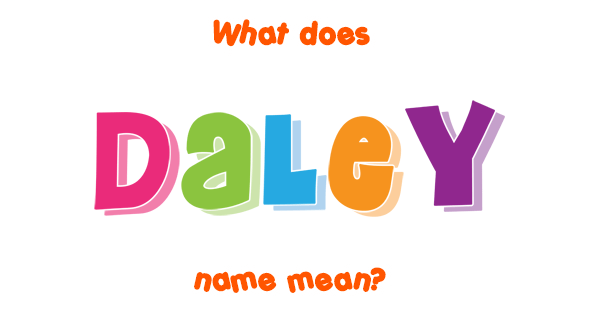 daley-name-meaning-of-daley