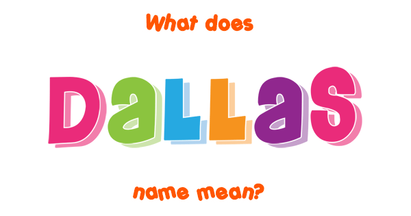 dallas-name-meaning-of-dallas